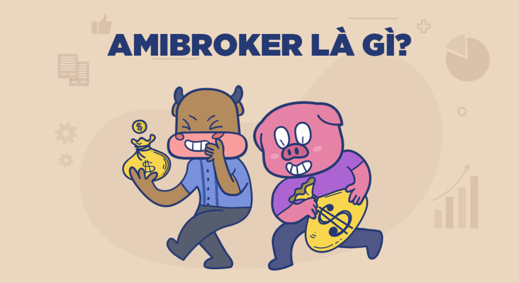 Amibroker là gì? Tính năng, hướng dẫn cài đặt và sử dụng