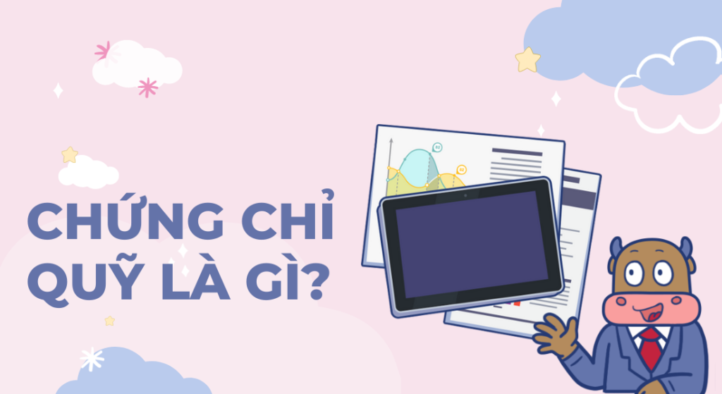 Chứng chỉ quỹ là gì?