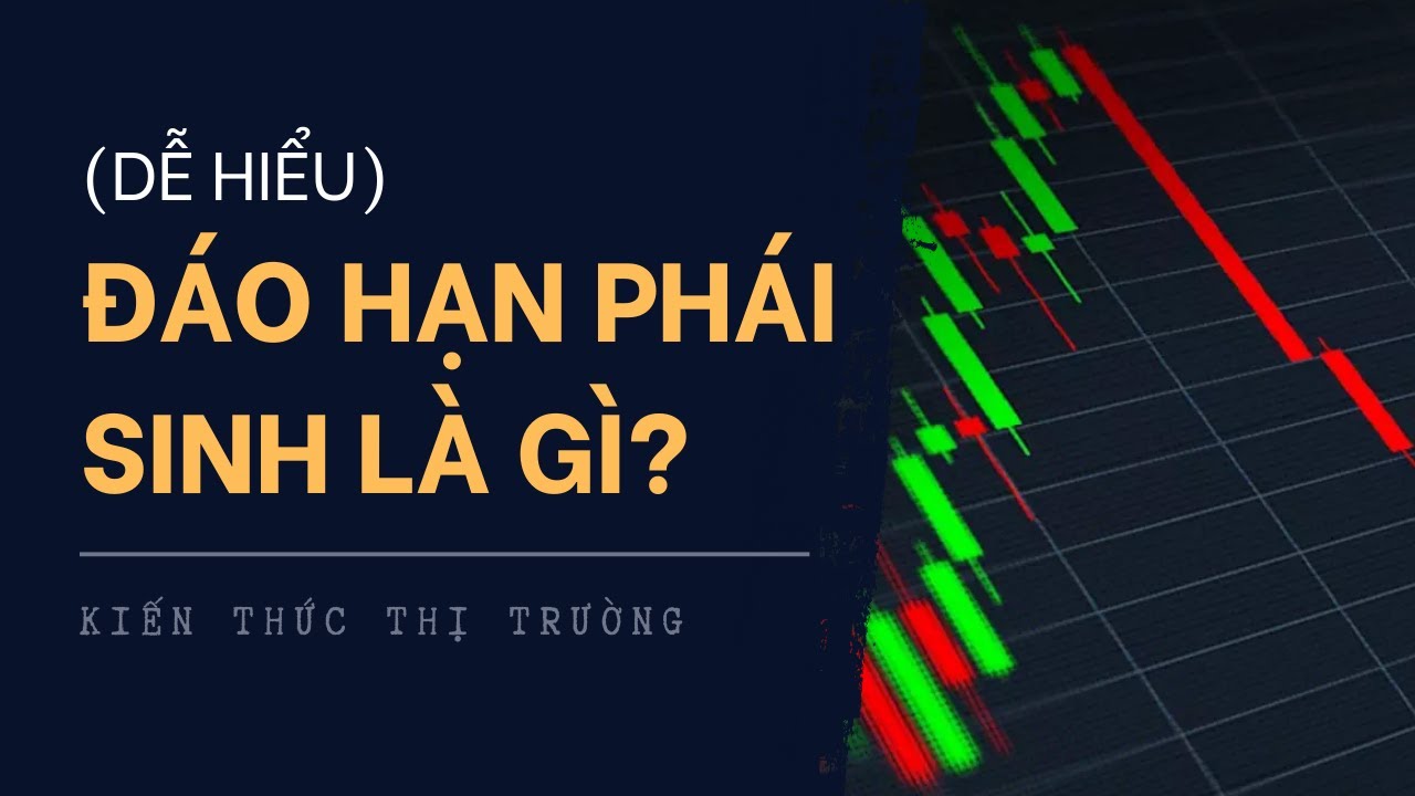Đáo hạn phái sinh là gì?