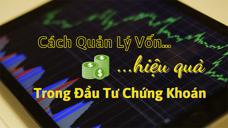 Cách quản lý vốn và danh mục khi đầu tư chứng khoán ngắn hạn