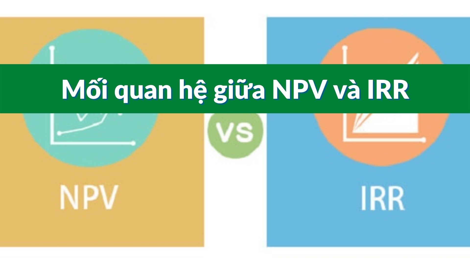 Mối quan hệ của IRR và NPV