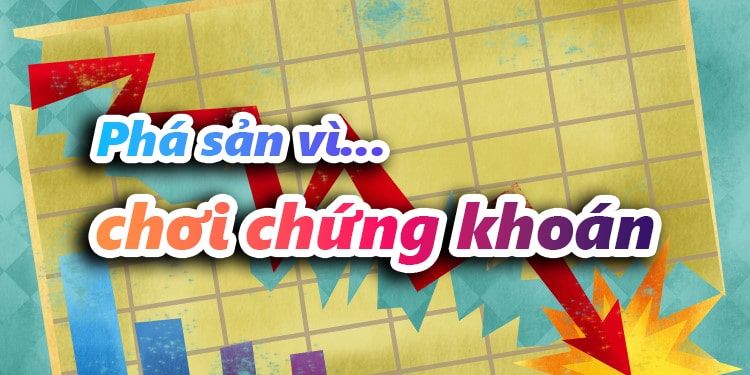 Nguyên nhân dẫn đến phá sản vì chơi chứng khoán