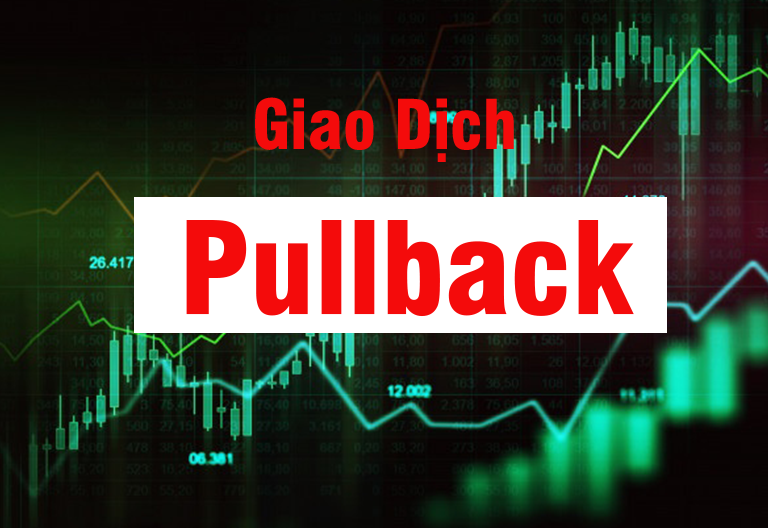 Ưu và nhược điểm trong quá trình giao dịch Pullback