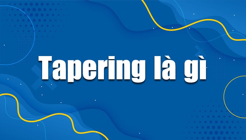 tapering-la-gi