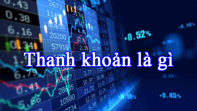 Thanh khoản là gì?