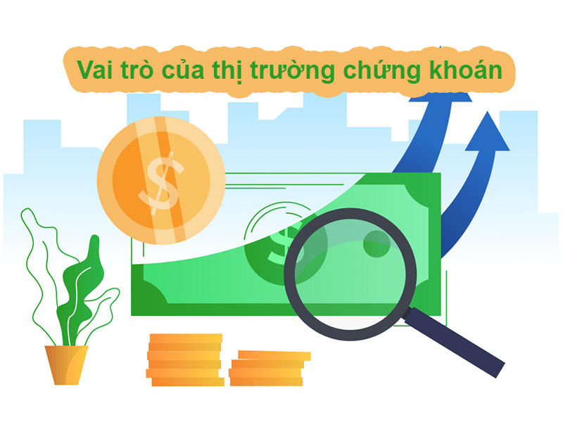 Vai trò, chức năng của thị trường chứng khoán