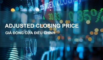 Giá đóng cửa là gì? Các loại giá đóng cửa điều chỉnh